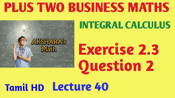 +2 Business Maths, Integral calculus 1, part 40  exercise 2.3 question 2  #plus two business maths
