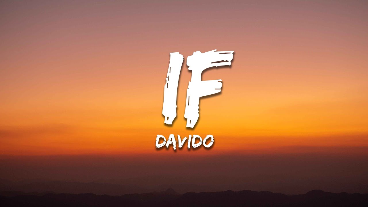 Davido - If (lyrics) Davido - If (lyrics)