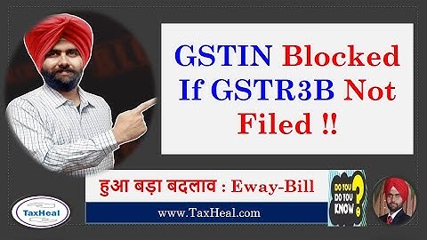 GSTIN Number Blocked if GSTR3B not Filed : Big Change on GST Portal /EwayBill