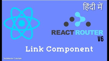 Link Component in React Router v6 | React Router v6 Tutorial in Hindi |Reactjs Tutorial in Hindi #91