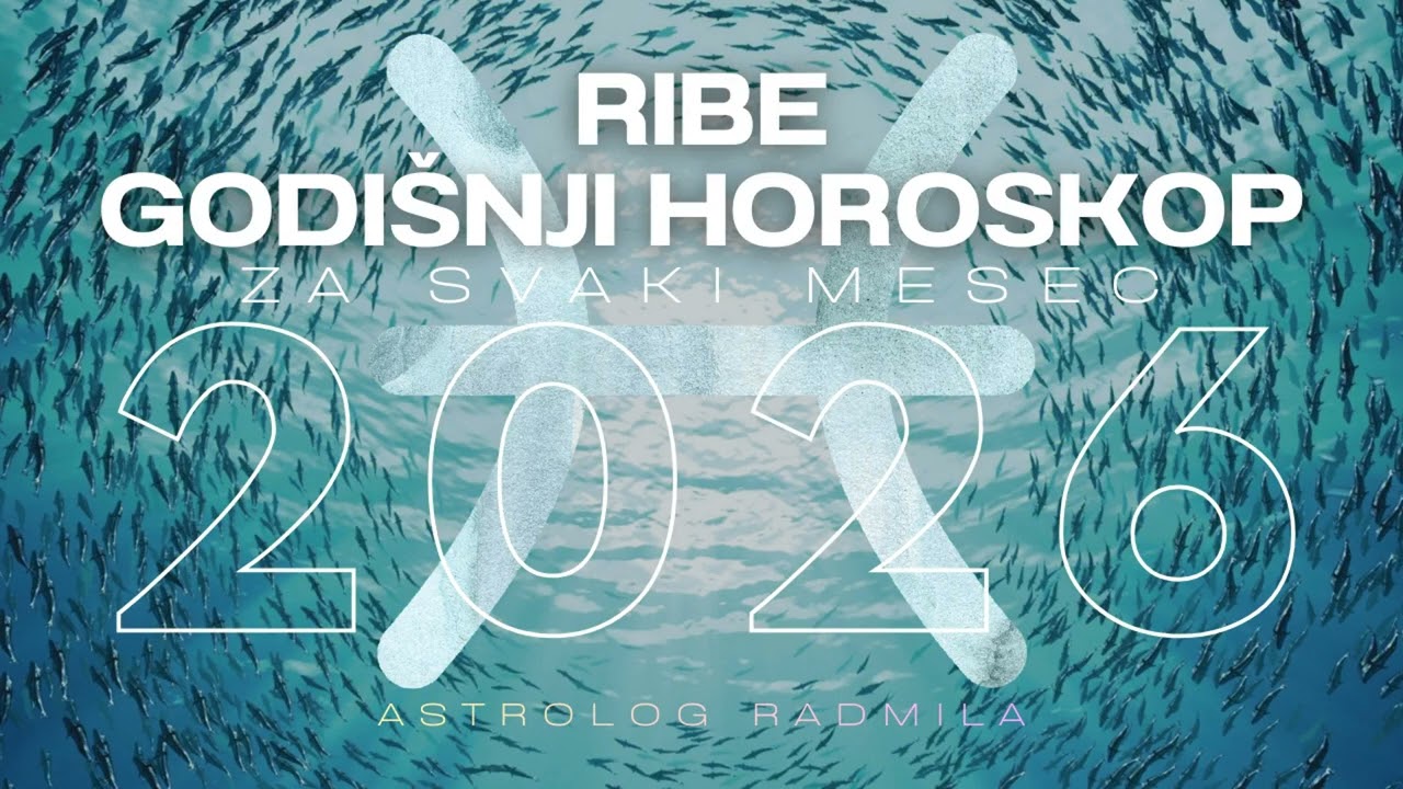Astrolog Radmila - RIBE GODIŠNJI HOROSKOP ZA SVAKI MESEC U 2026.