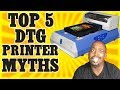 Top 5 Myths about DTG Printers