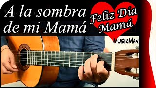 A LA SOMBRA DE MI MAMÁ 👵 - Leo Dan / GUITARRA / MusikMan N°031 chords