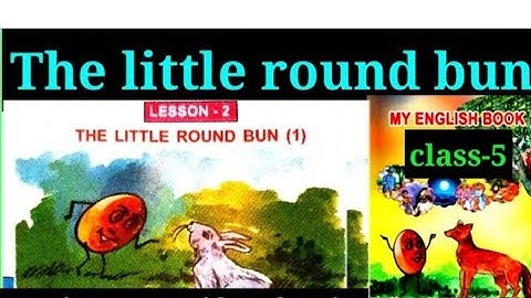 The Little Round Bun part 1, (Class - v) Lesson - 2, English chse odisha #barsharani