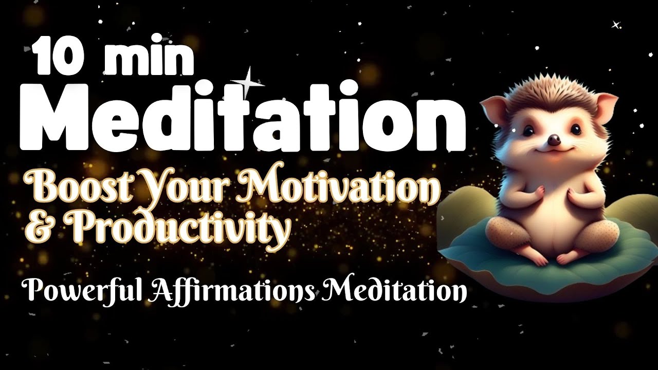 Boost Your Motivation & Productivity: Powerful Affirmations Meditation ...