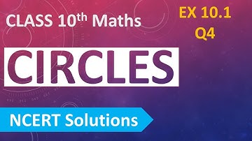 Class 10 Maths | Chapter 10 | Circles | Exercise 10.1 - Q4 | NCERT Solutions