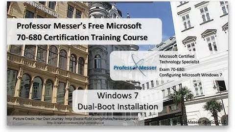 Windows 7 Dual-Boot Installation - Microsoft 70-680: 1.4