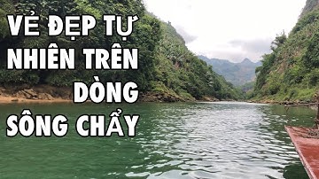 ĐI THUYỀN KHÁM PHÁ VẺ ĐẸP SÔNG CHẨY - XÃ CỐC LY BẮC HÀ LÀO CAI