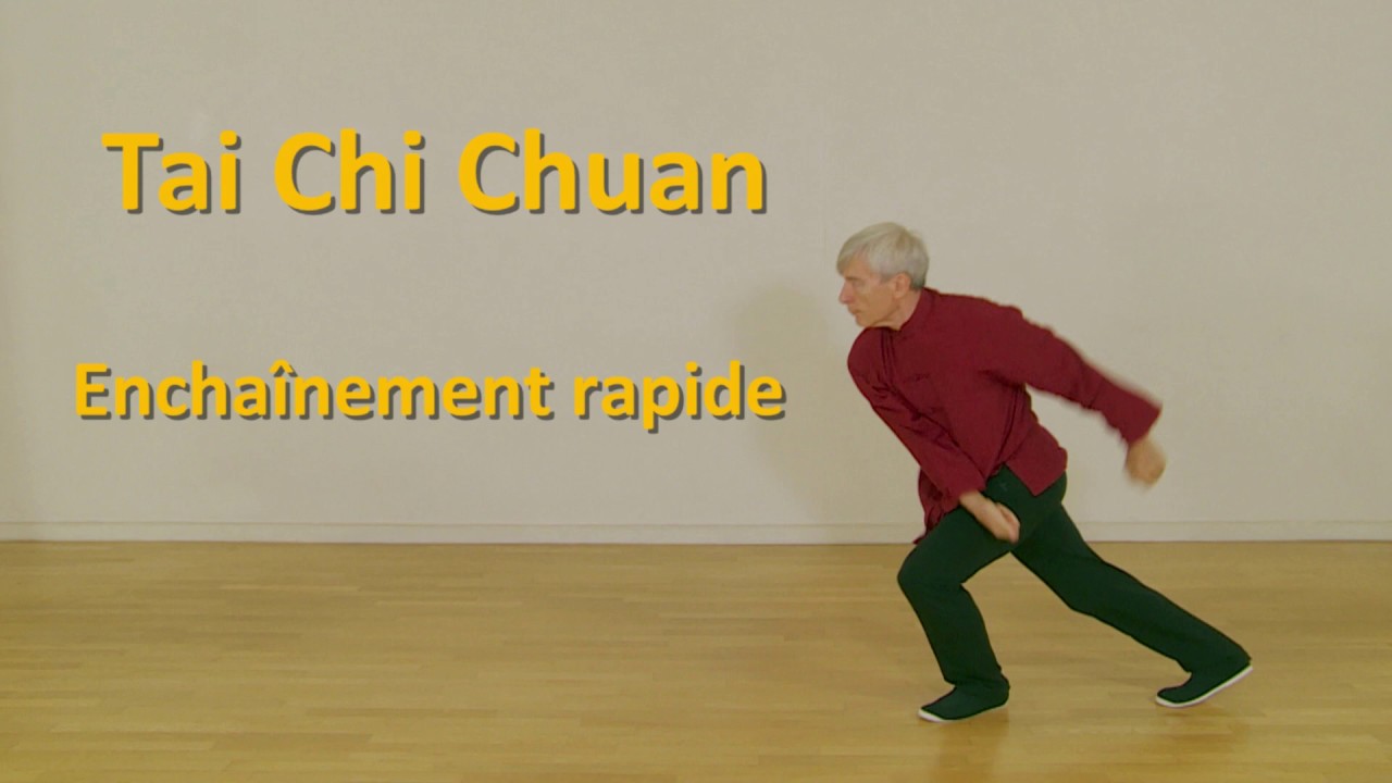Tai Chi Chuan : Enchaînement rapide