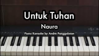 Untuk Tuhan - Naura | Piano Karaoke by Andre Panggabean