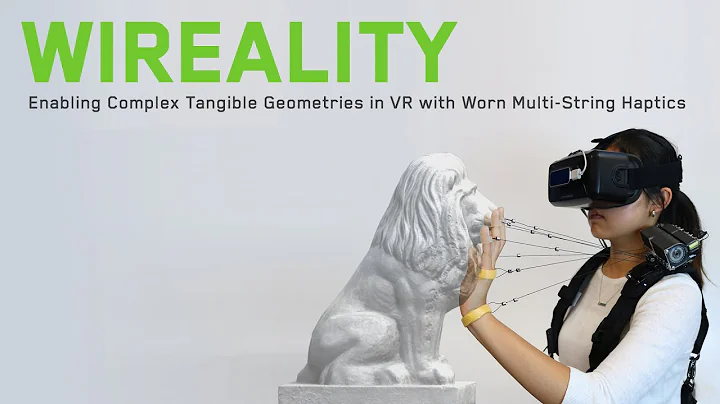 Wireality: Enabling Complex Tangible Geometries in Virtual Reality with Worn Multi-String Haptics