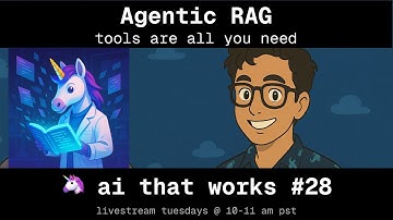 🦄 building agentic rag: ai that works #28
