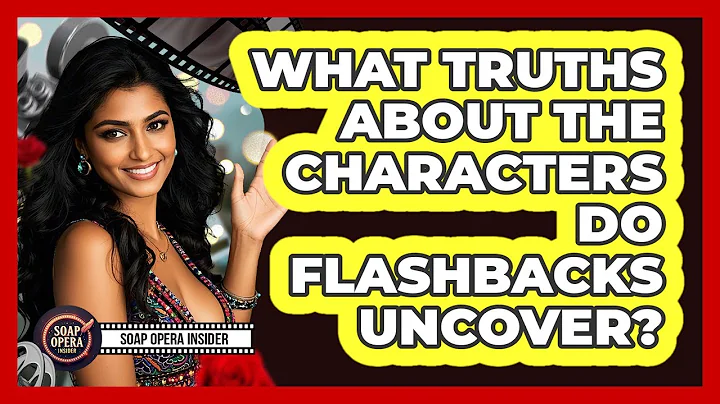 What Truths About The Characters Do Flashbacks Uncover?