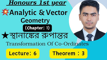 Transformation of Co- Ordinates/স্থানাঙ্কের রুপান্তর/Analytic And Vector Geometry/lecture:6