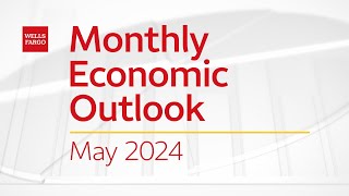 Monthly Economic Outlook – May 2024