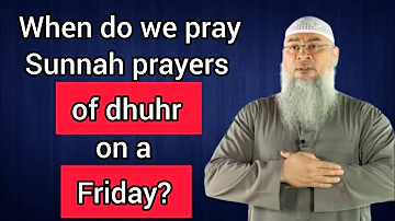 When do we pray the sunnah prayers of dhuhr on a Friday? - Assim al hakeem