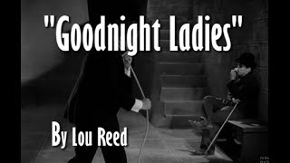 Watch Lou Reed Goodnight Ladies video