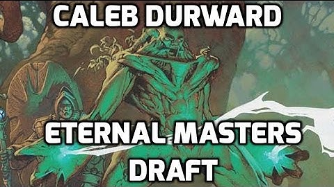 Channel CalebD - Eternal Masters Draft (Drafting)