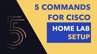 My 5 Favorite Cisco IOS Home Lab Setup Commands