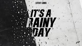 Levent Lodos - It's A Rainy Day