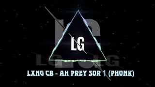 LxNg CB - Ah Prey sor (Phonk) Version 1