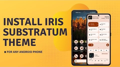 Install Iris Substratum Theme For Any Android Phone | Apply Substratum Themes in Any Android