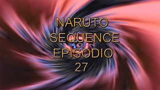 Naruto Sequence Episodio 27