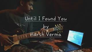 Until I Found You - Stephen Sanchez, Em Beihold (Electric guitar cover) Resimi