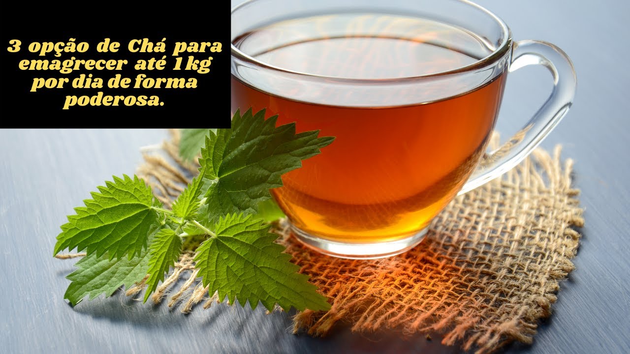 3 opção de Chá para emagrecer até 1kg por dia de forma poderosa - YouTube
