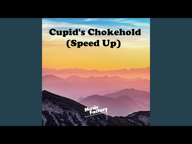 Cupid's Chokehold (Speed) class=