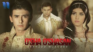 Shahzod Murodov - O'sha o'shasan | Шахзод Муродов - Уша ушасан Resimi