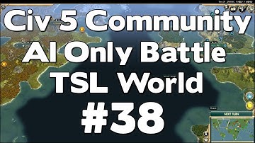 Civ 5 Community AI Only Battle (TSL World Map AI Only Battle Civilization V Gameplay) #38