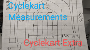 Cyclekart Extra - Dimensioning, designing and measuring the chassis