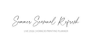 SUMMER SEASONAL REFRESH LIVE 2026 // Horacio Printing Planner