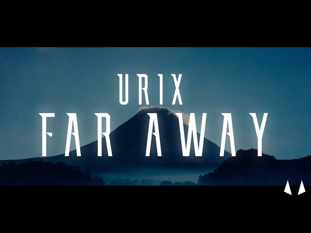 Urix - Far Away class=