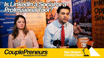 IS LINKEDIN A SOCIAL OR A PROFESSIONAL TOOL Part II by CouplePreneurs