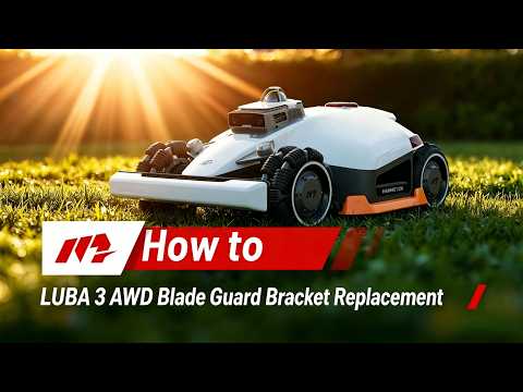 LUBA 3 AWD Blade Guard Bracket Replacement