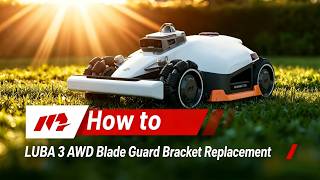 LUBA 3 AWD Blade Guard Bracket Replacement