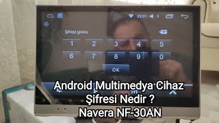 Android Multimedya Teyp Şifresi Nedir ? Navera NF-30AN