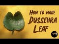 Dussehra Leaf 🌿 How to make Bauhinia racemosa (Dusshera Leaf)