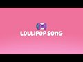 The Lollipop Song (Bluey) - 15 Minute Loop