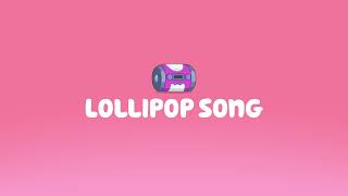 The Lollipop Song (Bluey) - 15 Minute Loop