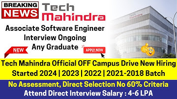 Tech Mahindra Official OFF Campus Direct New Hiring Announced For 2024 | 2023| 2022 |2021-2018 Batch