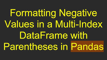 Formatting Negative Values in a Multi-Index DataFrame with Parentheses in Pandas