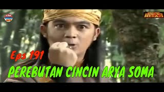 MAK LAMPIR EPS 191 - PEREBUTAN CINCIN ARYA SOMA  - part 01