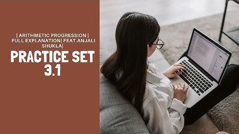 | ARITHMETIC PROGRESSION | PRACTICE SET 3.1 | FULL EXPLANATION | STD.10TH | FEAT.ANJALI SHUKLA |