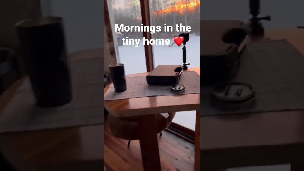 Mornings in the tiny home are becoming more and more rewarding. 