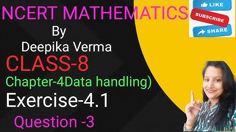 NCERT MATHEMATICS BY DEEPIKA VERMA Class-8 Chapter-4(Data handling) Exercise-4.1 Question-3