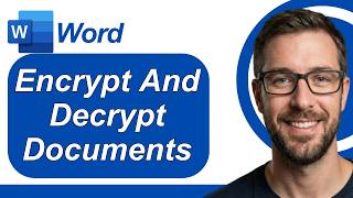How To Encrypt And Decrypt Documents In Microsoft Word [2026 Guide]