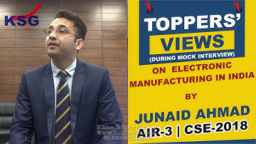 Junaid Ahmad, AIR 3 CSE 18, Electronic Manufacturing In India, Toppers
